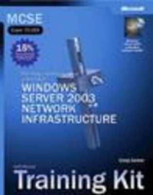 Planning and Maintaining a Microsoft® Windows Server" 2003 Network Infrastructure - Microsoft Corporation