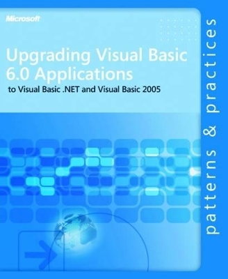 Upgrading Visual Basic 6.0 Applications to Visual Basic.NET and Visual Basic 2005 -  Microsoft Corporation