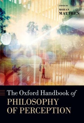 Oxford Handbook of Philosophy of Perception - 