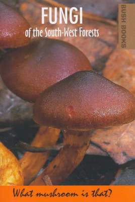 Fungi of the South West Forest - Richard Robinson