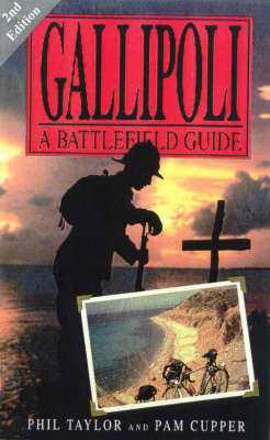 Gallipoli: a Battlefield Guide - Philip M. Taylor, Pam Cupper