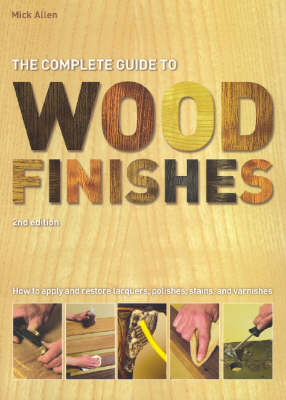 The Complete Guide to Wood Finishes - Jonathan White