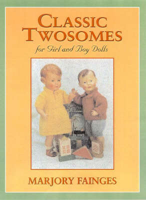 Classic Twosomes for Girl and Boy Dolls - Marjory Fainges