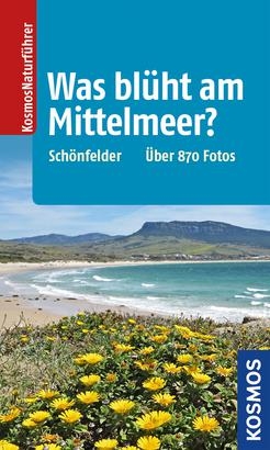 Was blüht am Mittelmeer? - Peter Schönfelder, Ingrid Schönfelder