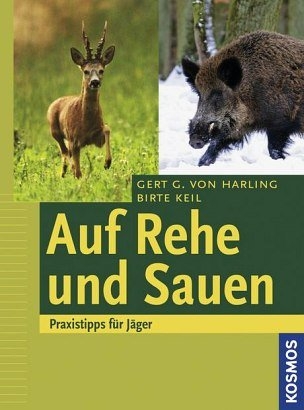 Auf Rehe und Sauen - Gert G. von Harling, Birte Keil