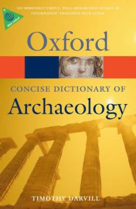 Concise Oxford Dictionary of Archaeology -  Timothy Darvill