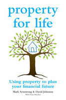 Property for Life - Mark Armstrong, David Johnston