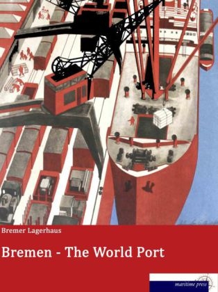 Bremen - The World Port -  Bremer Lagerhaus