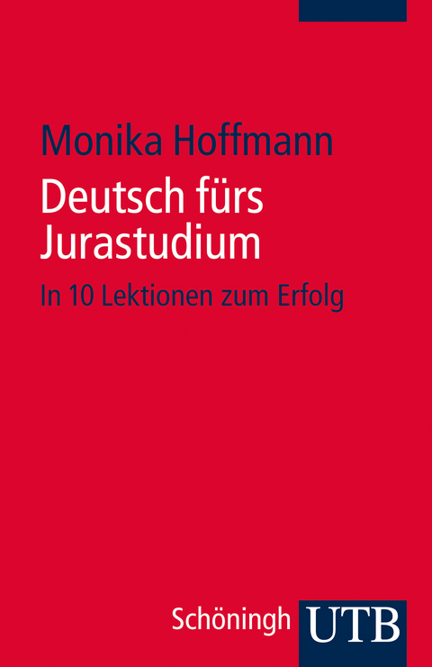 Deutsch fürs Jurastudium - Monika Hoffmann