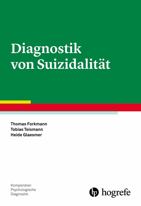 Diagnostik von Suizidalität - Thomas Forkmann, Tobias Teismann, Heide Glaesmer