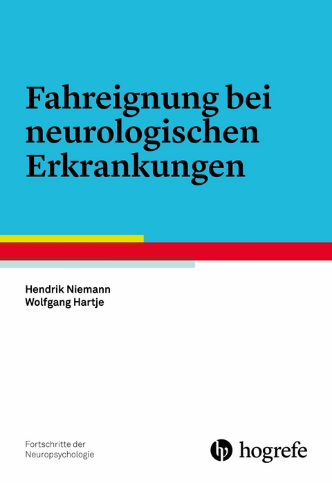 Fahreignung bei neurologischen Erkrankungen - Hendrik Niemann, Wolfgang Hartje
