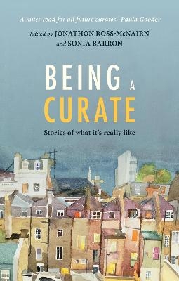 Being a Curate - Jonathon Ross-McNairn