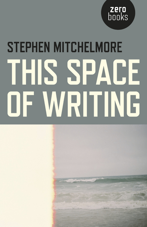 This Space of Writing -  Stephen Mitchelmore