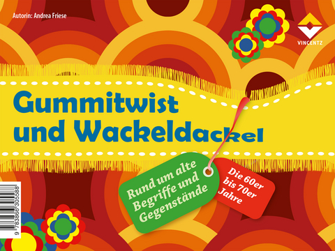 Gummitwist und Wackeldackel - Andrea Friese