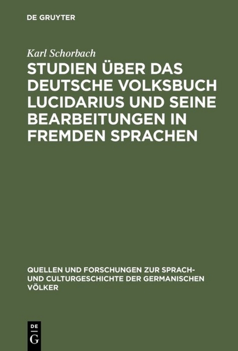 Studien über das deutsche Volksbuch Lucidarius und seine Bearbeitungen in fremden Sprachen - Karl Schorbach