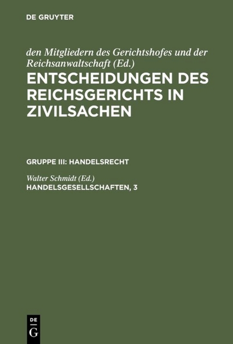 Entscheidungen des Reichsgerichts in Zivilsachen. Handelsrecht / Handelsgesellschaften, 3 - 