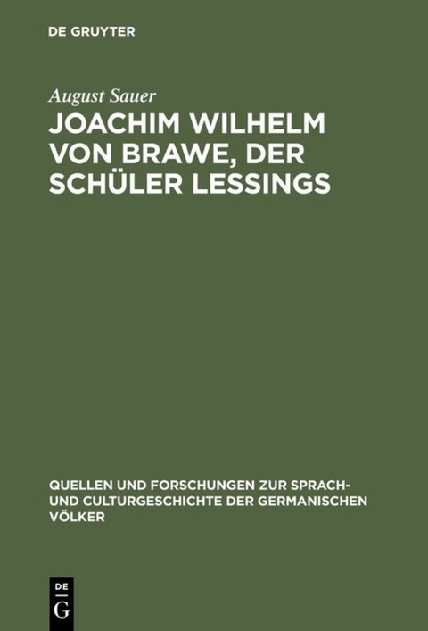 Joachim Wilhelm von Brawe, der Schüler Lessings - August Sauer