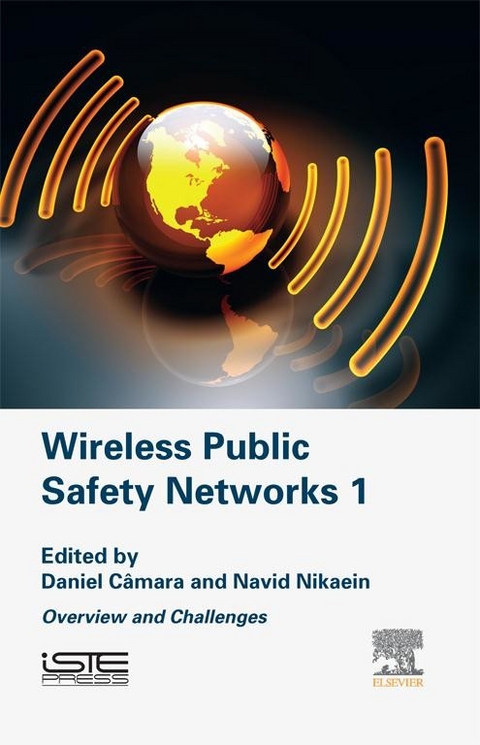 Wireless Public Safety Networks Volume 1 -  Daniel Camara,  Navid Nikaein