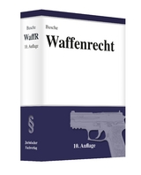 Waffenrecht Praxiswissen für Waffenbesitzer, Handel, Verwaltung und Justiz - André Busche