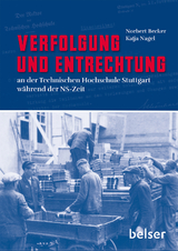 Verfolgung und Entrechtung an der Technischen Hochschule Stuttgart während der NS-Zeit - Norbert Becker, Katja Nagel