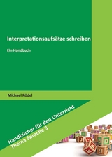 Interpretationsaufsätze schreiben - Michael Rödel