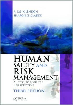 Human Safety and Risk Management - Manchester Sharon (UMIST  UK) Clarke, Griffith University A. Ian (School of Applied Psychology  Southport  Queensland  Australia) Glendon