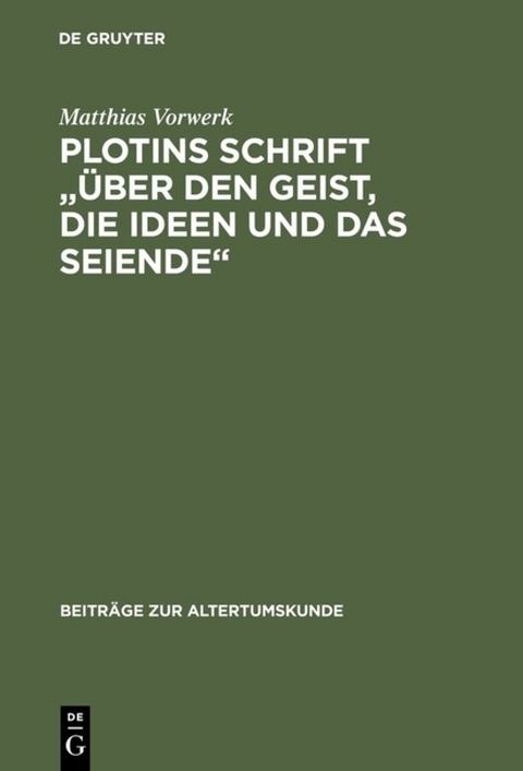 Plotins Schrift "Über den Geist, die Ideen und das Seiende" - Matthias Vorwerk