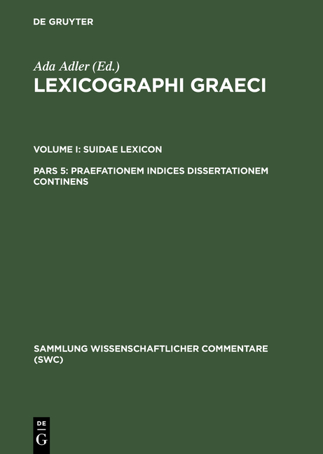 Lexicographi Graeci. Suidae Lexicon / Praefationem indices dissertationem continens - 