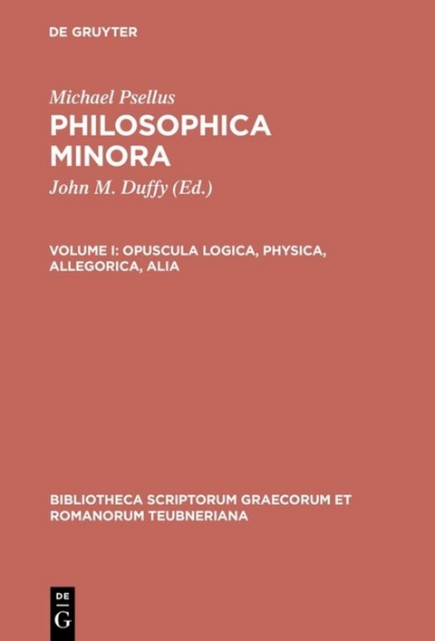 Michael Psellus: Philosophica minora / Opuscula logica, physica, allegorica, alia -  Michael Psellus