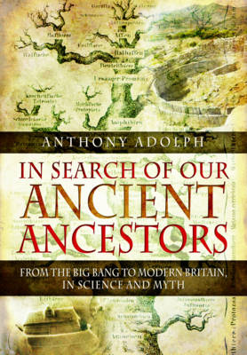 In Search of Our Ancient Ancestors -  Anthony Adolph
