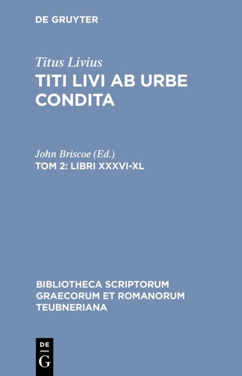 Titus Livius: Titi Livi Ab urbe condita. Libri XXXI-XL / Libri XXXVI-XL -  Titus Livius