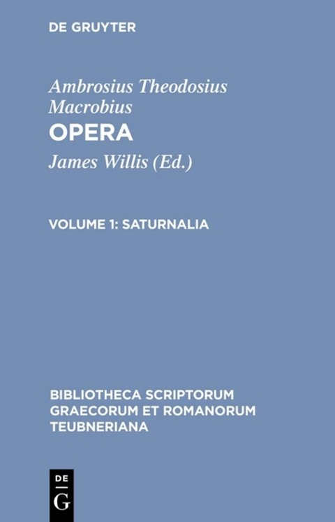 Ambrosius Theodosius Macrobius: Opera / Saturnalia - Ambrosius Theodosius Macrobius
