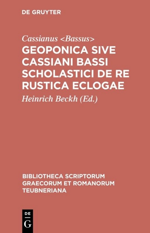 Geoponica sive Cassiani Bassi Scholastici De re rustica eclogae -  Cassianus <  Bassus>  