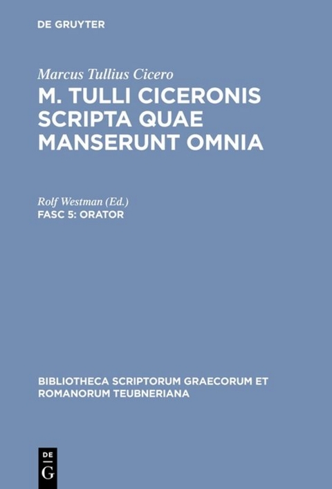 Marcus Tullius Cicero: M. Tulli Ciceronis scripta quae manserunt omnia / Orator -  Marcus Tullius Cicero