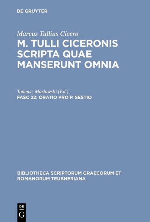 Marcus Tullius Cicero: M. Tulli Ciceronis scripta quae manserunt omnia / Oratio pro P. Sestio -  Marcus Tullius Cicero