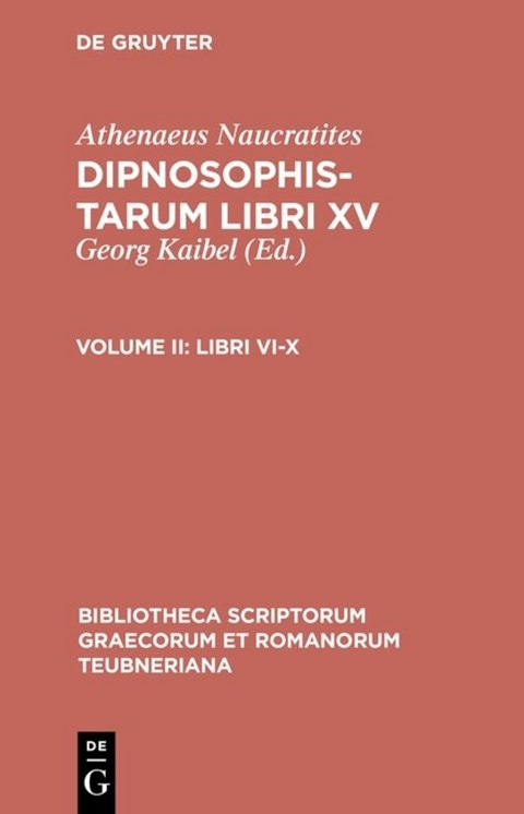 Athenaeus Naucratites: Athenaei Naucratitae Dipnosophistarum libri XV / Libri VI-X -  Athenaeus Naucratites