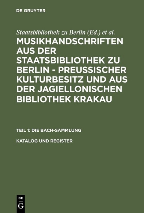 Musikhandschriften aus der Staatsbibliothek zu Berlin - Preußischer... / Katalog und Register - 