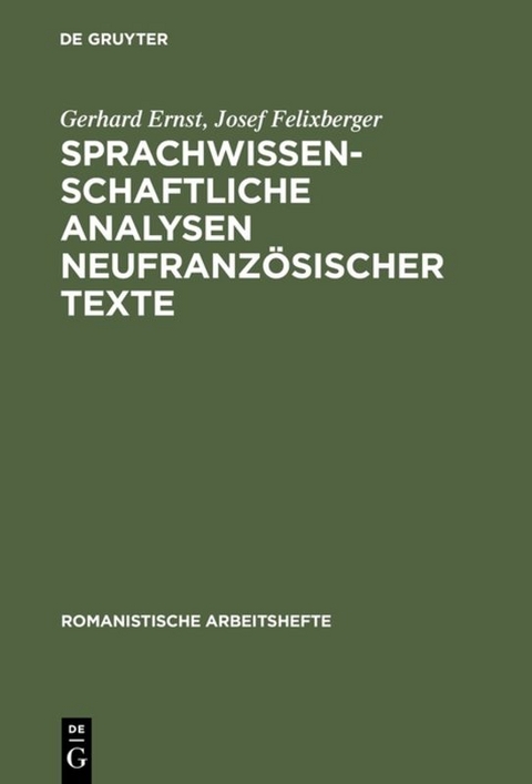 Sprachwissenschaftliche Analysen neufranzösischer Texte - Gerhard Ernst, Josef Felixberger