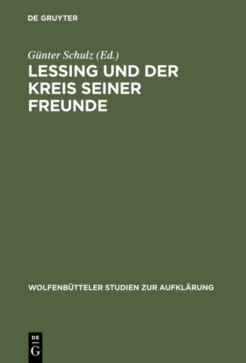 Lessing und der Kreis seiner Freunde - 