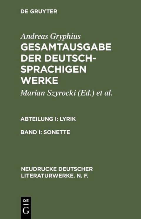 Andreas Gryphius: Gesamtausgabe der deutschsprachigen Werke. Lyrik / Sonette - 