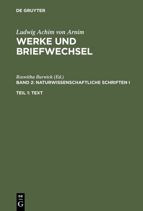 Ludwig Achim von Arnim: Werke und Briefwechsel / Naturwissenschaftliche Schriften I - 