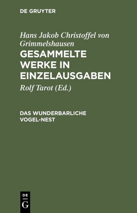 Hans Jakob Christoffel von Grimmelshausen: Gesammelte Werke in Einzelausgaben / Das wunderbarliche Vogel-Nest - 