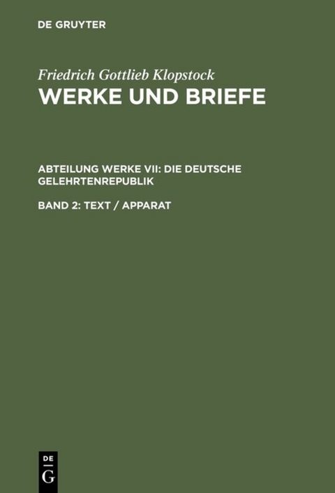 Friedrich Gottlieb Klopstock: Werke und Briefe. Abteilung Werke VII:... / Text / Apparat - 