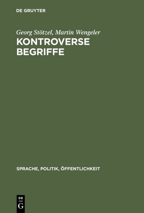 Kontroverse Begriffe - Georg Stötzel, Martin Wengeler