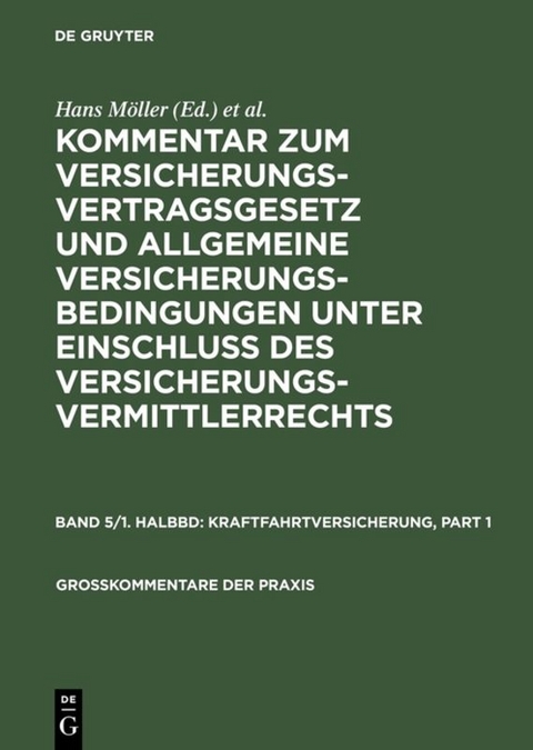 Kommentar zum Versicherungsvertragsgesetz und Allgemeine Versicherungsbedingungen... / Kraftfahrtversicherung - 