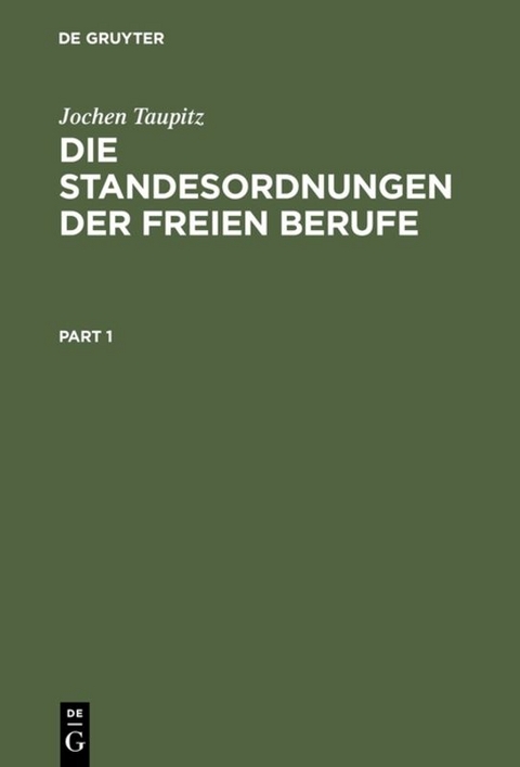 Die Standesordnungen der freien Berufe - Jochen Taupitz