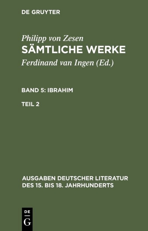 Philipp von Zesen: Sämtliche Werke. Ibrahim / Ibrahim. Zweiter Teil - Philipp von Zesen