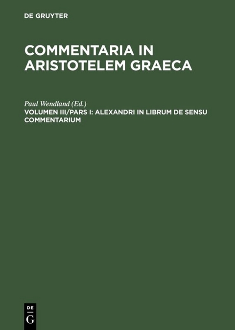Commentaria in Aristotelem Graeca / Alexandri in librum De sensu commentarium - 