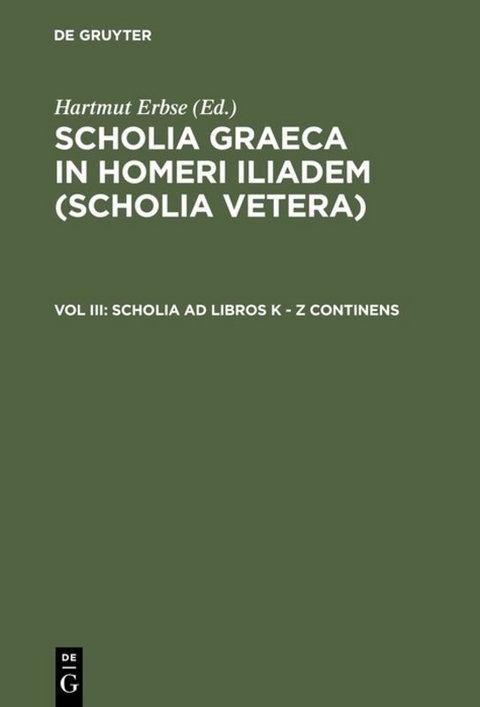 Scholia Graeca in Homeri Iliadem (Scholia vetera) / Scholia ad libros K - Z continens - 