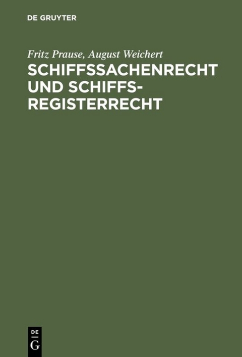 Schiffssachenrecht und Schiffsregisterrecht - Fritz Prause, August Weichert